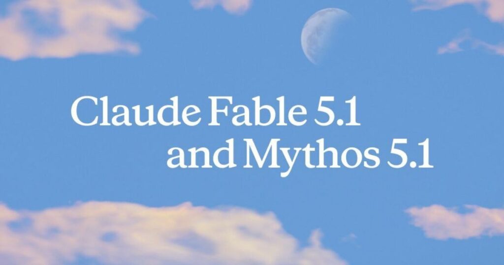 Claude Fable 5.1 and Mythos 5.1 arrive with better coding and cost cuts for developers