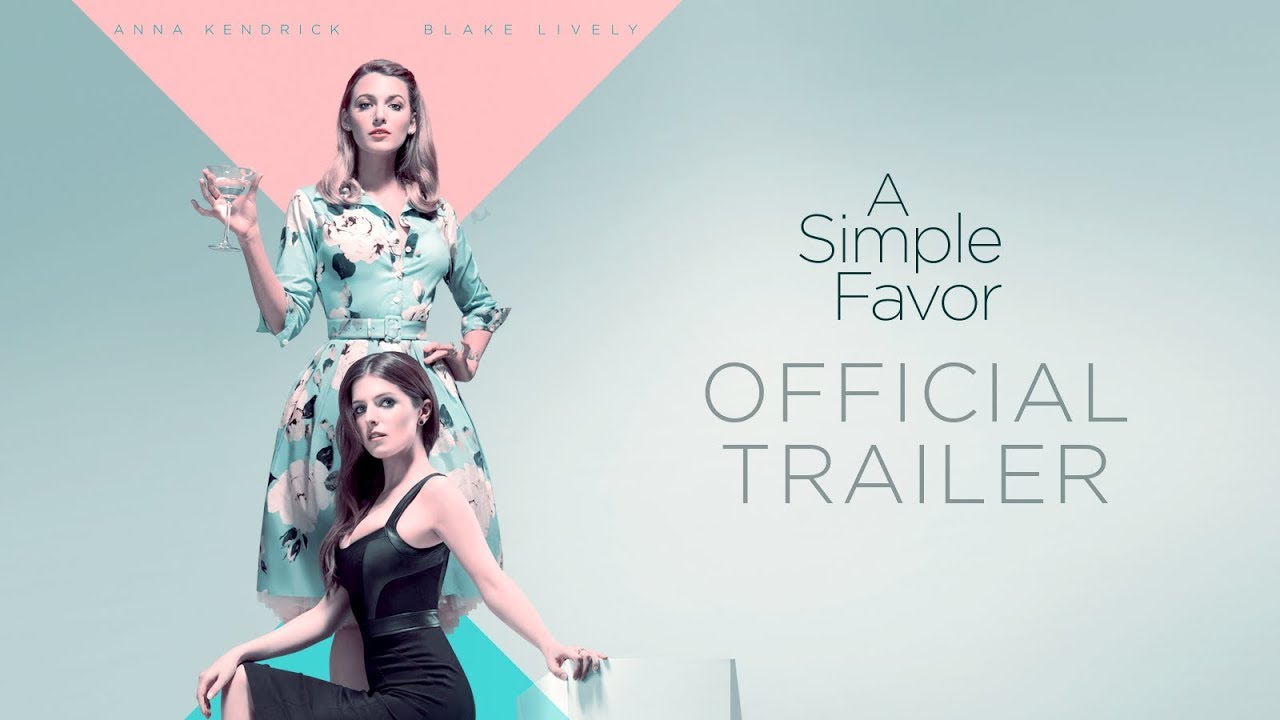 A Simple Favor (2018 Movie) Official Trailer – Anna Kendrick, Blake Lively, Henry Golding - YouTube