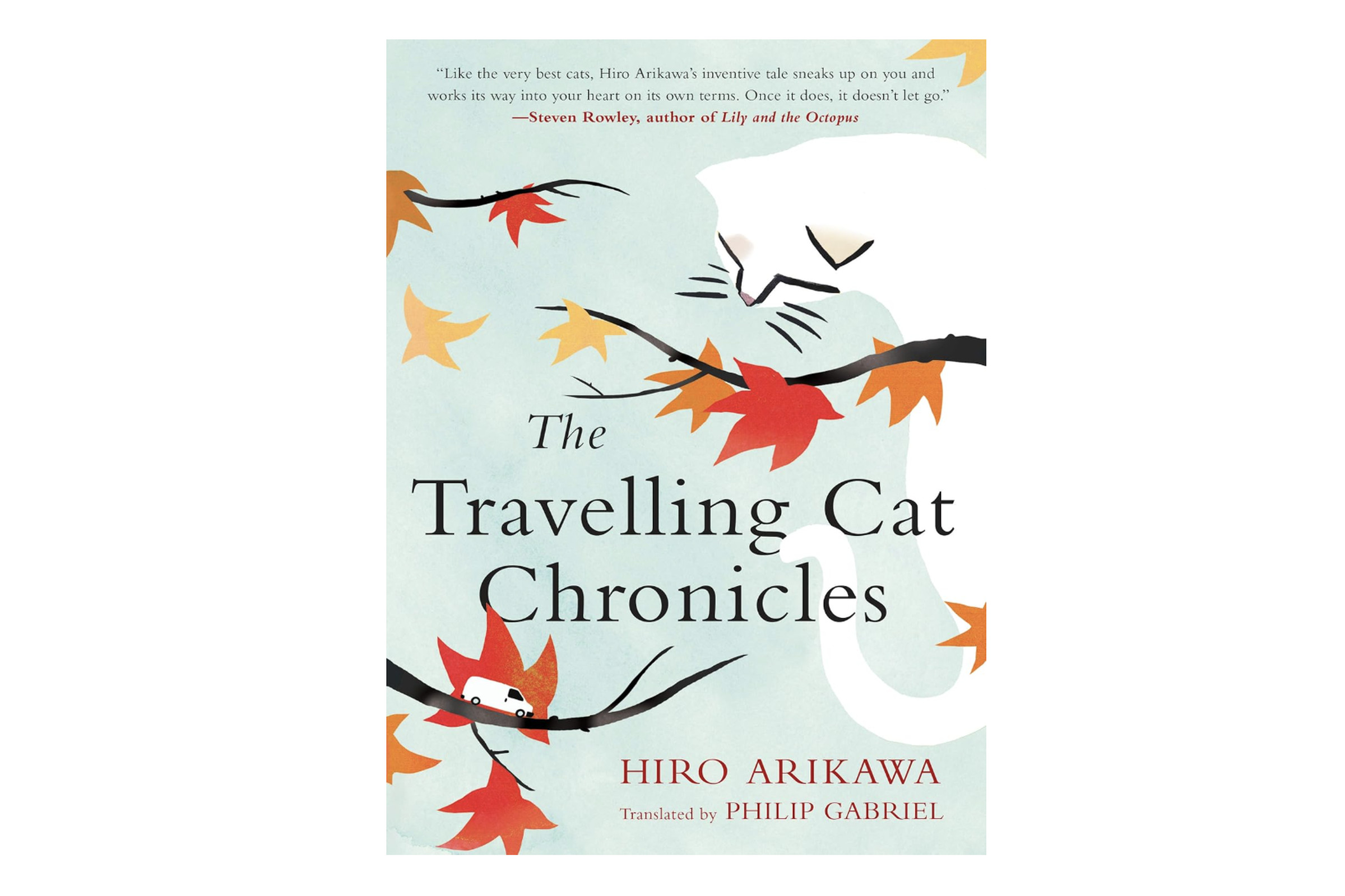 Book cover for The Travelling Cat Chronicles by Hiro Arikawa, translated by Philip Gabriel, showing tree branches with red and yellow leaves