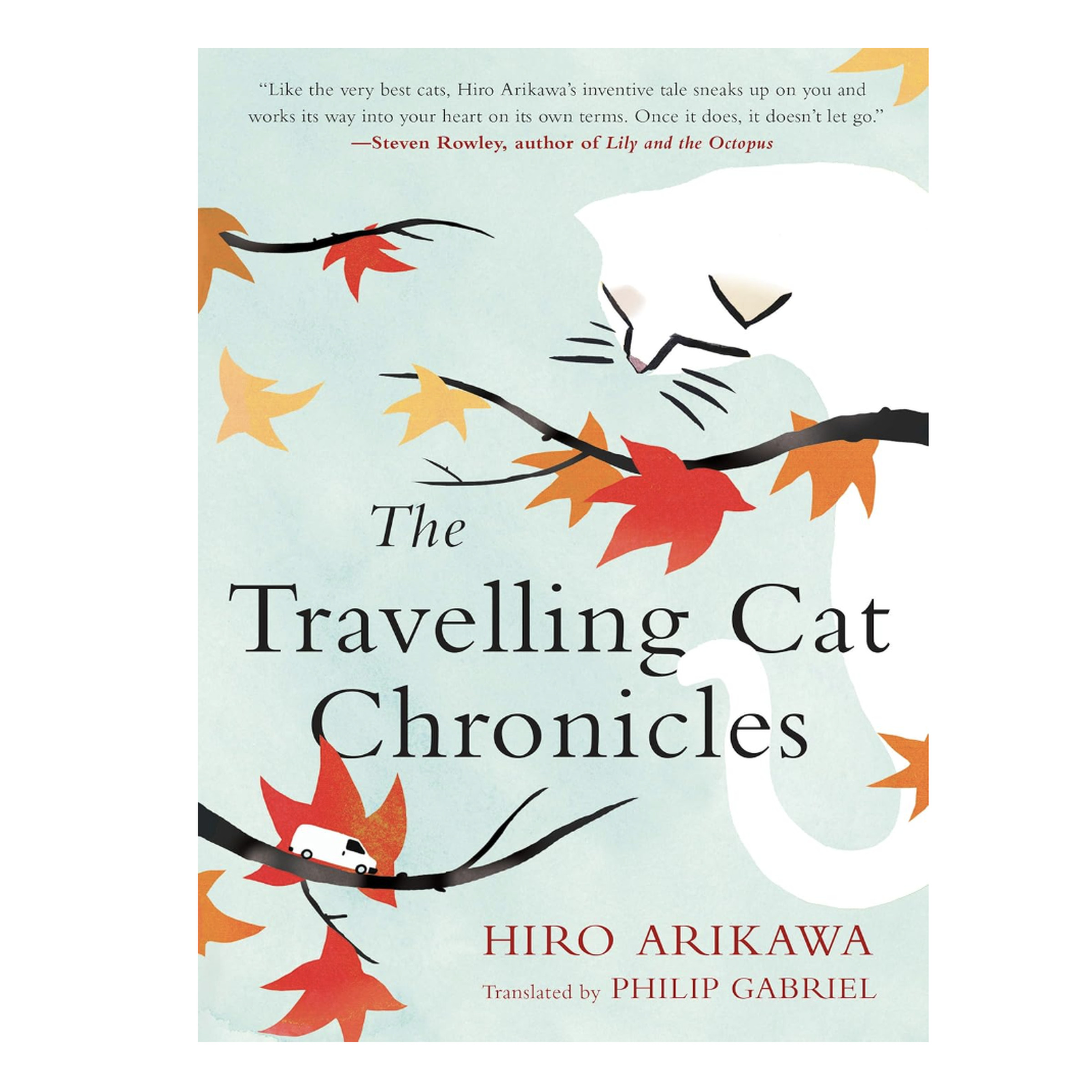 Book cover for The Travelling Cat Chronicles by Hiro Arikawa, translated by Philip Gabriel, showing tree branches with red and yellow leaves