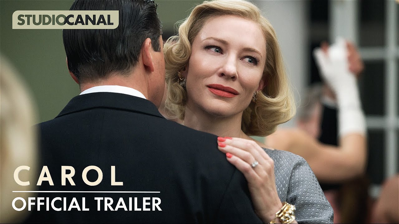 CAROL - Official Trailer - Starring Cate Blanchett And Rooney Mara - YouTube