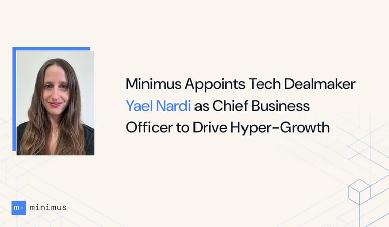 Minimus news cover about appointment of Yael Nardi as new Chief Business Officer.